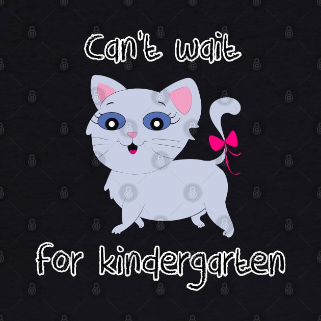 Can't Wait For Kindergarten! by DitzyDonutsDesigns